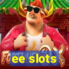 ee slots